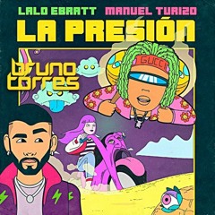 Lalo Ebratt & Manuel Turizo - La Presión (Bruno Torres Remix) [EXCLUSIVE BPMLATINO]
