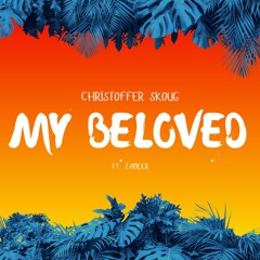 Christoffer Skough & Zameer - My Beloved