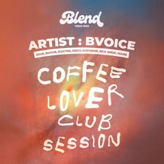 Coffee Lover Club session - 31 Mai - BVOICE