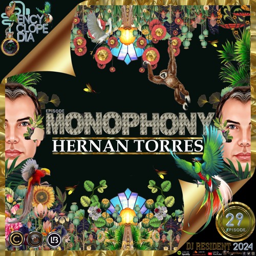 DJ RESIDENT: HERNAN TORRES - MONOPHONY  EPISODE 29 - ENCYCLOPEDIA 2024