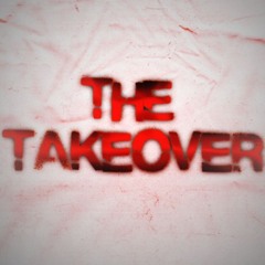 THE TAKEØVER