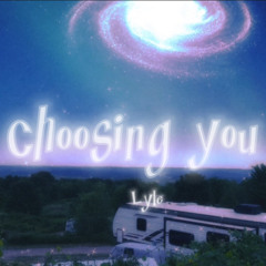 Choosing You