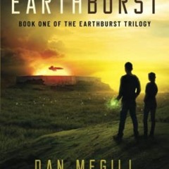 View [EBOOK EPUB KINDLE PDF] Earthburst (The Earthburst Trilogy) by  Dan Megill,Kelley Meck,Hampton
