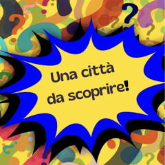 In viaggio 48 - Una città da scoprire