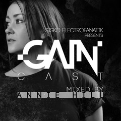 Gaincast 047 - Mixed By Annie Hill