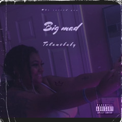 Tlanebaby Big Mad