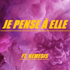 Je pense à elle (ft. Nemesis)