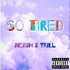So Tired (Prod. Eem triplin)