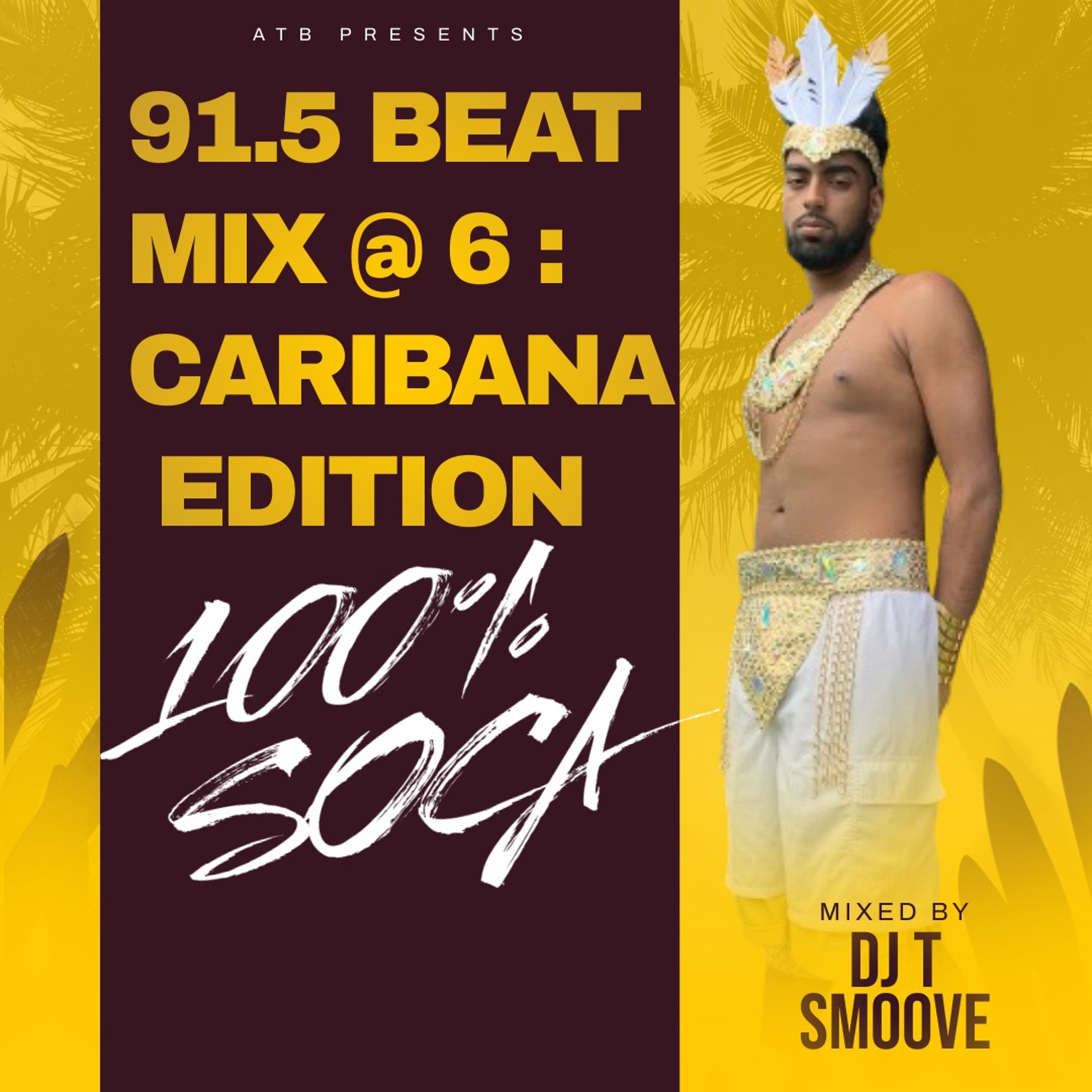 100% SOCA 91.5 THE BEAT MIX @ 6: CARIBANA EDITION episode artwork