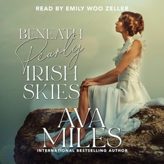 Beneath Pearly Irish Skies by Ava Miles, Narrated by Emily Woo Zeller