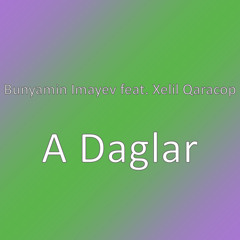 A Daglar (feat. Xelil Qaracop)
