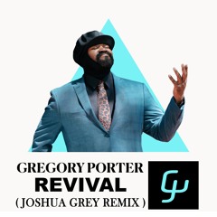 Gregory Porter - Revival (Joshua Grey Remix)