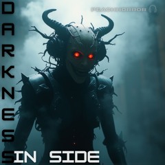 Darkness inside
