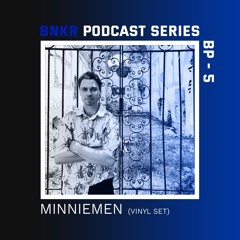 BNKR Podcast Series #5 - MINNIEMEN (VINYL SET)