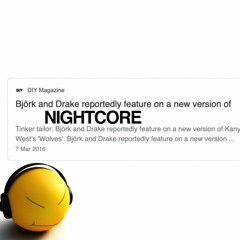 björk and drake reportedly feature on new version of NIGHTCORE