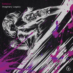 Kobaryo - Imaginary Legacy