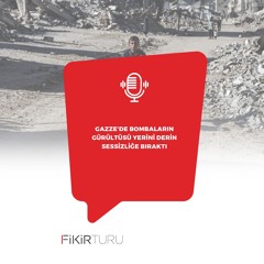 Gazze’de bombaların gürültüsü yerini derin sessizliğe bıraktı