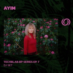 AYIM | Techlab.bp Series Ep. 7 | 23/07/2025