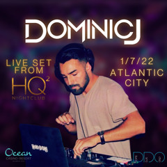 Dominic J LIVE Opening Set from HQ2 Nightclub in Atlantic City, NJ 1.7.22