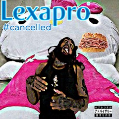 LEXAPRO! #CANCELLED     | PROD. N/O