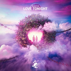 Bust-R - Love Tonight (Radio Edit)