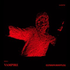 VAMPIRE (ELYSIUM BOOTLEG)