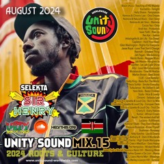 Selekta Sir Henry - Unity Sound Mix 15 - Roots & Culture - August 2024