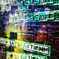Acid Satisfaktionn