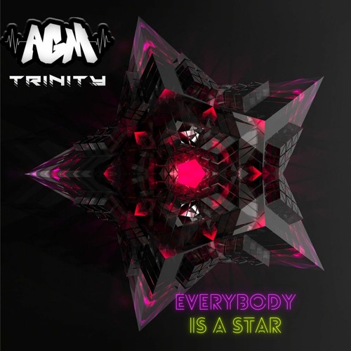 AGM & Trinity - Everybody is a star