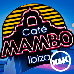 K & K Ibiza Legends Set @ Cafe Mambo