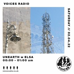 UNEARTH W ELSA / Voices Radio 02.04.22