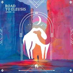 André - M - Road To Eleusis (Cafe De Anatolia)