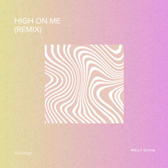 High on me (Holly Olivia Remix)