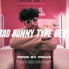 BAD BUNNY TYPE BEAT - PRIAS BEATS