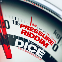 DICE (PRESSURE RIDDIM 2K25)