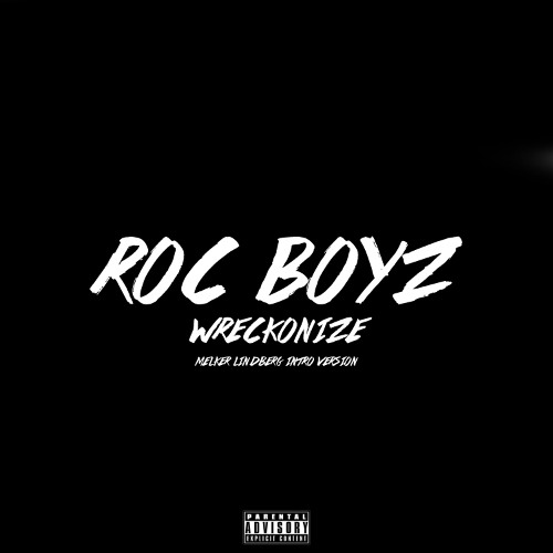 Roc Boyz - Wreckonize [Melker Lindberg Intro Version]