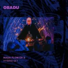 OBADU | Nada Flow Ep. 5 | 28/04/2024