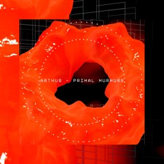 Primal Murmurs