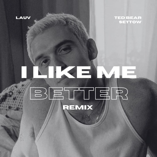 Lauv - I Like Me Better (Ted Bear & Settow Remix)