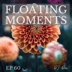 Floating Moments ep.60