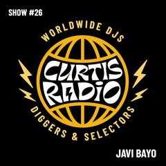 CURTIS RADIO - JAVI BAYO. SHOW #26