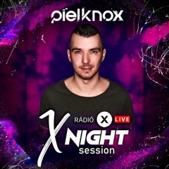 Piel Knox - X NIGHT SESSION 2023.07.25. LIVE @ RADIO X Budapest