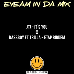 JTJ - IT'S YOU X BASSBOY FT TRILLA - ETAP RIDDEM
