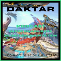 DÅKTÅR PODCAST Super Smash Bros