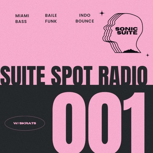 Suite Spot Radio 001 | W/ Skrats ( Miami Bass - Indo Bounce - Brazilian Funk)