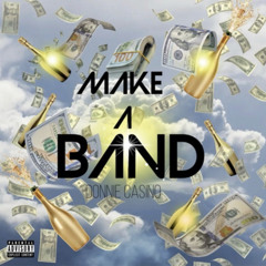DONNIECASINO MAKING A BAND