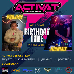 Juanmix @ ACTIVAT RADIO SHOW BIRTHDAY TIME (22.11.2024)