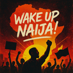 Wake Up Naija!