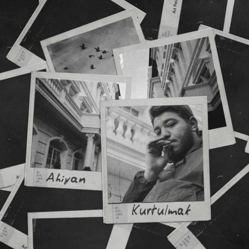 Ahiyan - Kurtulmak