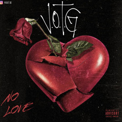 V.O.T.G - No Love (Prod. by Tee Beats)